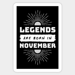 Legends Are Born In November Sticker